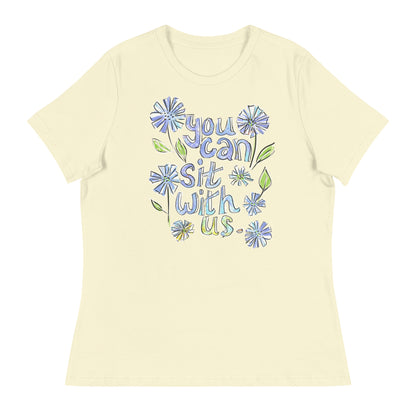 You Can Sit with Us - Women's Relaxed T-Shirt